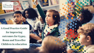for improving outcomes for Gypsy, Roma and Traveller Children in education 