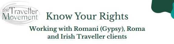 Know Your Rights:  Working with Romani (Gypsy), Roma and Irish Traveller clients