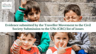 Evidence submitted by the Traveller Movement to the Civil Society Submission to the UNs (CRC) list of issues 